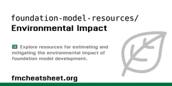 Environmental Impact Resources for Foundation Models